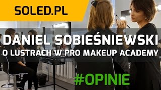 Lustra do makijażu w PRO Make Up Academy  Daniel Sobieśniewski  Opinie o SOLED [upl. by Annahsit879]