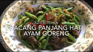 Kacang Panjang Goreng Dengan Hati Ayam [upl. by Rois]