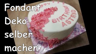 Fondant Deko einfach selber machen  Einfache Fondant Blüten und Buchstaben für Torte zum Geburtstag [upl. by Melac107]