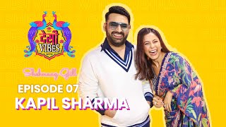 EP 07 Desi Vibes with Shehnaaz Gill  Kapil Sharma [upl. by Einaffit]