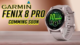 Garmin Fenix 8 Pro Preview  Coming Soon in 2024 [upl. by Nwahsak]