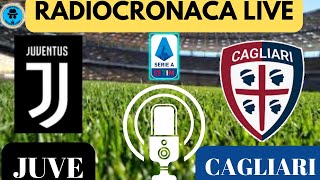 JUVE  CAGLIARI RADIOCRONACA IN DIRETTA DAL 1° MINUTO DI SERIE A [upl. by Eitsrik602]