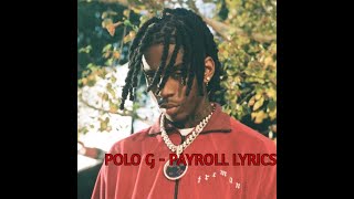 Polo G  Payroll Lyrics [upl. by Rance]