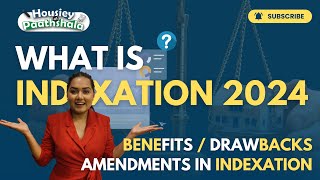 What is indexation 2024  Benefits Drawbacks and Amendments in indexation  Detailed Explanation [upl. by Madelyn798]