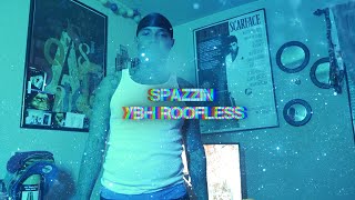 YBH Roofless  Spazzin ShotByScholarKidVisulas [upl. by Orms]