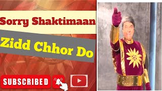 Sorry Shaktimaan👈 ab Bas v karo banane do Shaktimaan kisi ko🙏🙏 zidd Chhor do🙏🙏🙏 [upl. by Setsero]