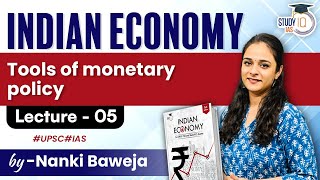 Indian Economy  Tools of monetary policy for UPSC Exams  Lecture 05  StudyIQ IAS [upl. by Etnuad180]