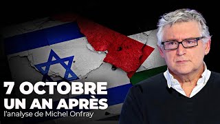 7 octobre un an après  lanalyse de Michel Onfray [upl. by Hulda867]