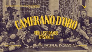 CAMERANO DORO EPISODE 3  THE LAST DANCE [upl. by Rann]