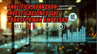 Investigaciones Académicas sobre Analítica Avanzada Cómo Optimizar Procesos Empresariales [upl. by Agle]