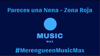 Pareces una Nena  Zona Roja MERENGUE CLASICO [upl. by Berliner]