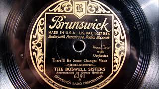 THERELL BE SOME CHANGES MADE by The Boswell Sisters 1932 [upl. by Ycrad]