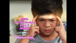 Wansapanataym OMG Oh My Genius Part 3 Full Episode  YeY Superview [upl. by Arym]