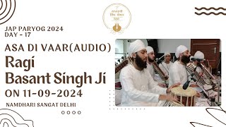 Asa di Vaar Audio  Ragi Basant Singh Ji  Jap Paryog 2024 Delhi  Day  17  11092024 [upl. by Hephzibah61]