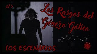 Los rasgos de la literatura gótica  25  Los Escenarios [upl. by Wilkins763]