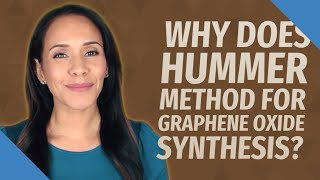 Why does Hummer method for graphene oxide synthesis [upl. by Atiran]