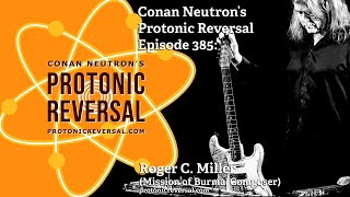 Conan Neutron’s Protonic ReversalEp385 Roger C Miller Mission of Burma Composer [upl. by Odyssey]