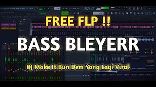 FREE FLP  DJ MAKE IT BUN DEM BASS BLEYER NGUK NGUK TERBARU [upl. by Yellas]