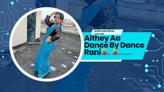 Aithey Aa Hindi Song  Full Dance Cover Dance By Dance Rani 💃💃 [upl. by Reiter]