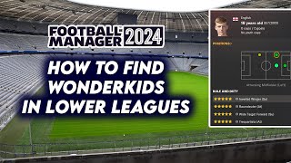 How to Find WONDERKIDS in LOWER LEAGUE in FM24  Football Manager 2024 [upl. by Lahcear]