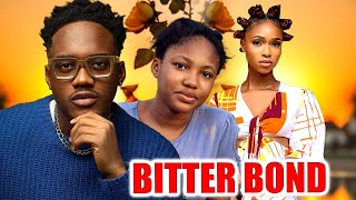 BITTER BONDNEW TRENDING MOVIE  BRYAN EMMANUELANGEL UNIGWEKENECHUKWU EZEH LATEST NOLLYWOOD MOVIE [upl. by Eltsyek]