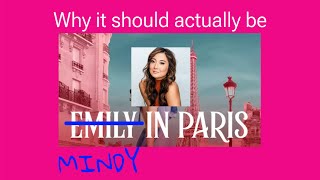 why it should actually be mindy in paris film major tries to fix emily in paris [upl. by Redwine]