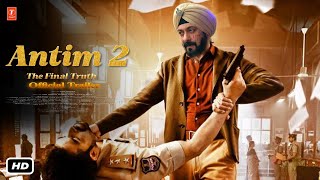 Antim 2 Official Trailer  Salman Khan I Aayush Sharma I Kajol Devgan I Mahesh Manjrekar I 2024 [upl. by Juta287]