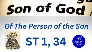 Study the Summa ST 1 34 Of the Person of the Son and Him as the Word of God [upl. by Jelle]