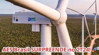 AES Brasil SURPREENDE no 2T24 🚀 [upl. by Henryk]