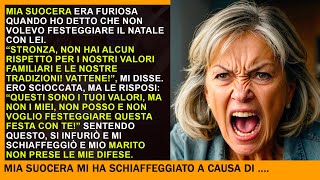 MIA SUOCERA SI INFURIÒ QUANDO DISSI CHE NON VOLEVO FESTEGGIARE NATALE CON LEI STORIE DI VITA [upl. by Eirellam]