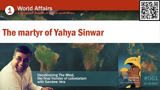 Episode 061 World Affairs The martyr of Yahya Sinwar [upl. by Grimes20]