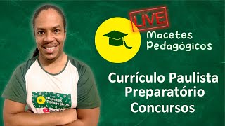 Currículo Paulista  Preparatório Concursos  Macetes Pedagógicos  Live 024 [upl. by Nadroj]