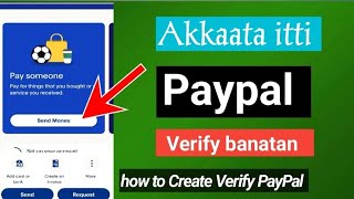 Akkata paypal itti banatan how to Create paypal Verify Akkaata paypal sirii itti banatan [upl. by Anaela]