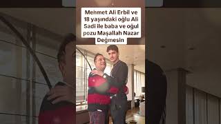 MEHMET ALİ ERBİL VE 18 YAŞINDAKİ OĞLU ALİ SADİ İLE BABA VE OĞUL POZU MAŞALLAH SİZE [upl. by Zetnwahs]