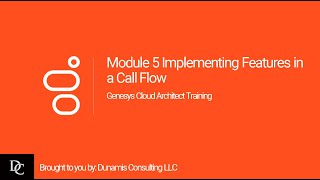 Genesys Cloud Architect Module 5 HandsOn Exercise Implementing Features in a Call Flow [upl. by Eydie]