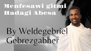 Menfesawi gitmi by Weldegebriel Gebrezgabher please Subscrib Share Like and Comment [upl. by Keeley]