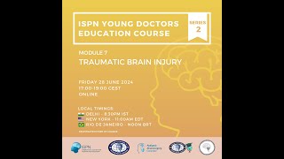 ISPN Young doctors education course series  Module 27 Traumatic brain injury [upl. by Dnalra]