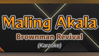 Maling Akala  Brownman Revival Karaoke [upl. by Zerat]