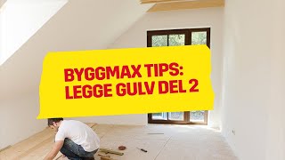 Byggmax tips Legge gulv Del 2  før legging [upl. by Sadoff698]