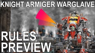 Knight Armiger Warglaive Rules Preview  Adeptus Mechanicus [upl. by Yornoc797]