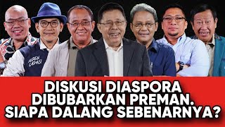 DISKUSI DIASPORA DIBUBARKAN PREMAN  SIAPA DALANG SEBENARNYA [upl. by Milah]