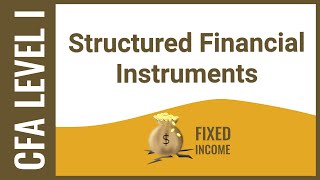 CFA Level I Fixed Income  Structured Financial Instruments [upl. by Yasmine217]