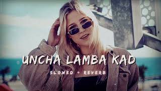 Uncha Lamba Kad  Slowed  Reverb  Full Song  Akshay Kumar Katrina Kaif [upl. by Etaner]