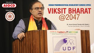 Pharma Regulatory Service Cadre for Viksit Bharat2047 II Dr Arun Kumar Panda [upl. by Glori]