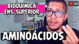 AMINOÁCIDOS  Curso Bioquímica Ens Superior AULA 3 [upl. by Ruddie]