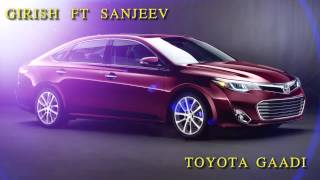 DJ Girish  Toyota Gaadi ft Sanjeev Audio [upl. by Hildebrandt]