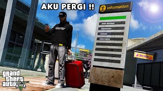 AKU PERGI DARI KOTA  GTA 5 ROLEPLAY [upl. by Brenza]