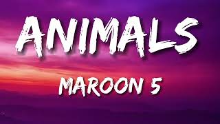 Animals  Maroon 5 Lyrics [upl. by Oinotna835]