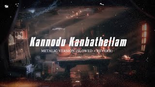 Kannodu Kanbathellam Instagram Trending Version Slowed  Reverb Tamil Metal CoverJailer Jeans [upl. by Ibrik]