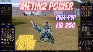 ✅🔥Prezentare Metin2 Power  Level 250  PvMPvP  PREFERATUL MEU🔥✅ [upl. by Iran634]